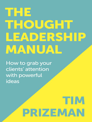 cover image of The Thought Leadership Manual: How to grab your clients' attention with powerful ideas